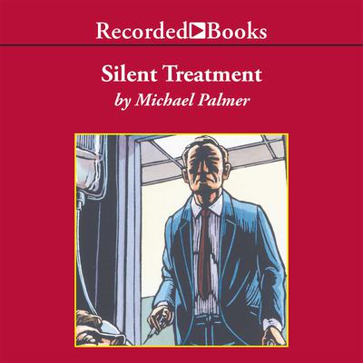 Silent Treatment Audiobook, by Michael Palmer