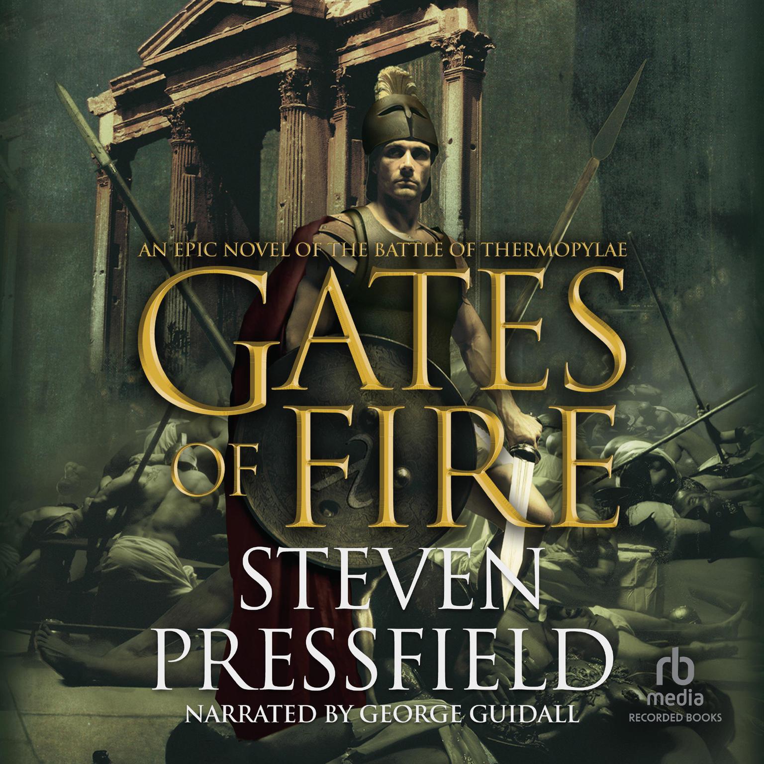 Gates of Fire: An Epic Novel of the Battle of Thermopylae Audiobook, by Steven Pressfield