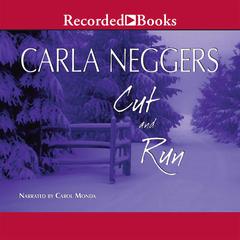 Cut and Run Audiobook, by Carla Neggers