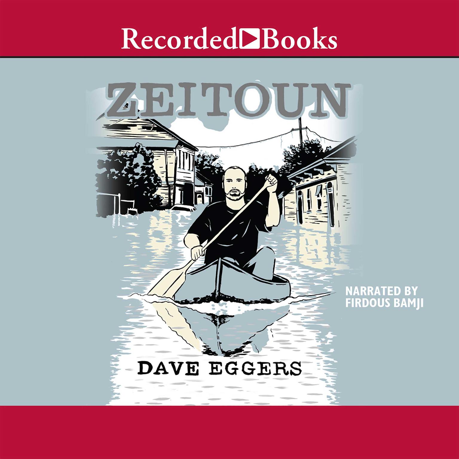 Zeitoun Audiobook, by Dave Eggers