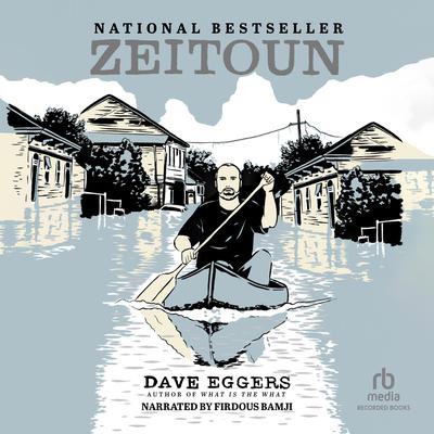 Zeitoun Audiobook, by Dave Eggers