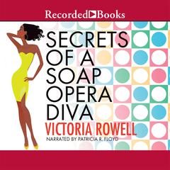 Secrets of a Soap Opera Diva: A Novel Audiobook, by Victoria Rowell