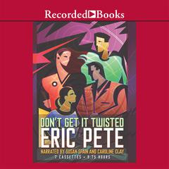 Dont Get it Twisted Audiobook, by Eric Pete