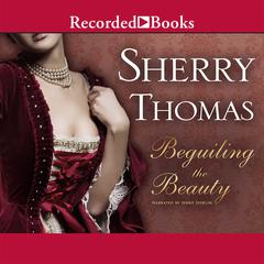 Beguiling the Beauty Audiobook, by Sherry Thomas
