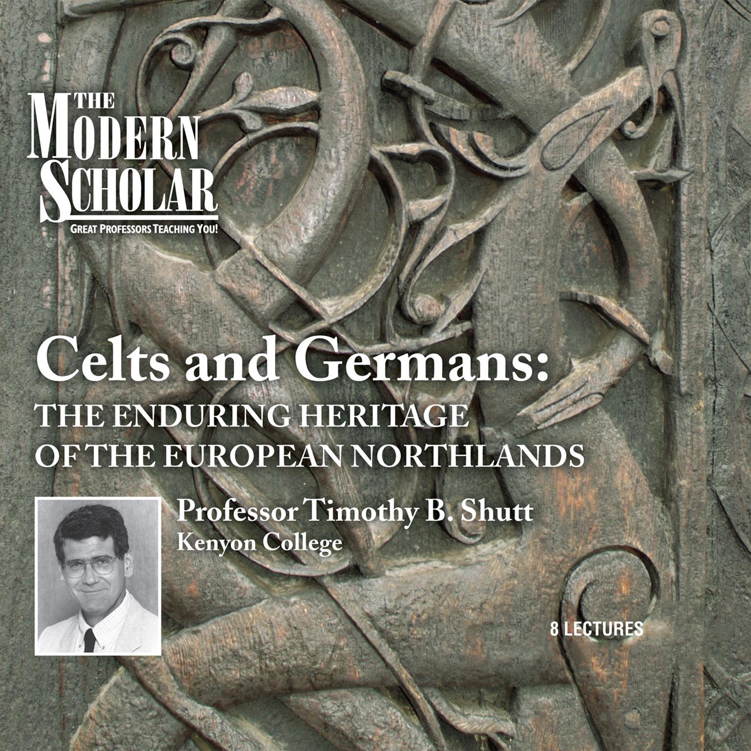 Celts and Germans: The Enduring Heritage of the European Northlands Audiobook