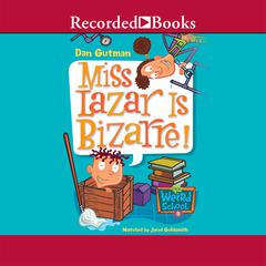 Miss Lazar Is Bizarre! Audiobook, by Dan Gutman