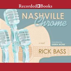 Nashville Chrome Audiobook, by Rick Bass