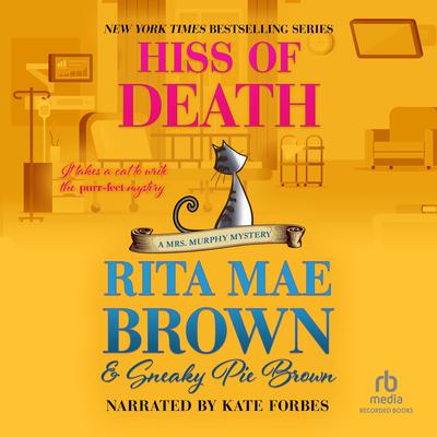 Hiss of Death: A Mrs. Murphy Mystery Audiobook, by Rita Mae Brown