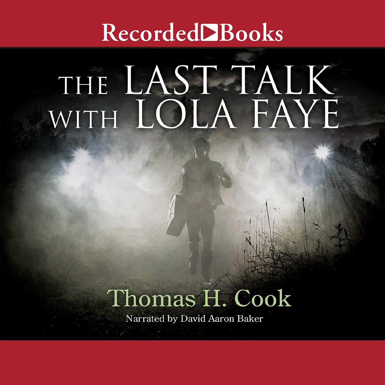 The Last Talk with Lola Faye Audiobook, by Thomas H. Cook