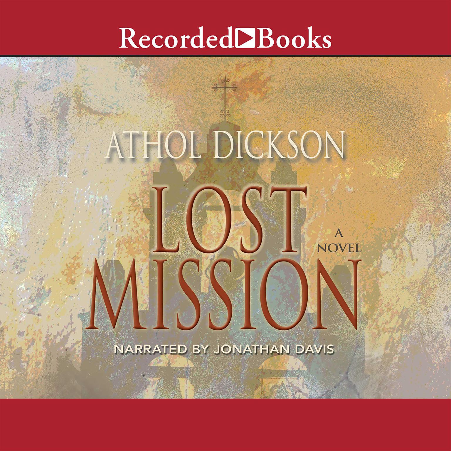 Lost Mission Audiobook, by Athol Dickson