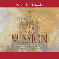 Lost Mission Audiobook, by Athol Dickson