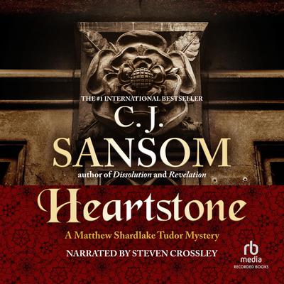 Heartstone: A Matthew Shardlake Mystery Audiobook, by C. J. Sansom