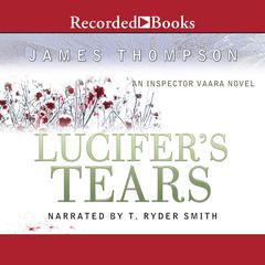 Lucifer's Tears: An Inspector Vaara Novel Audiobook, by James Thompson