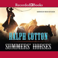 Summers Horses Audiobook, by Ralph Cotton