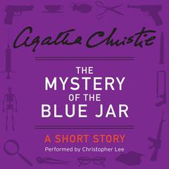 The Mystery of the Blue Jar: A Short Story Audiobook, by Agatha Christie