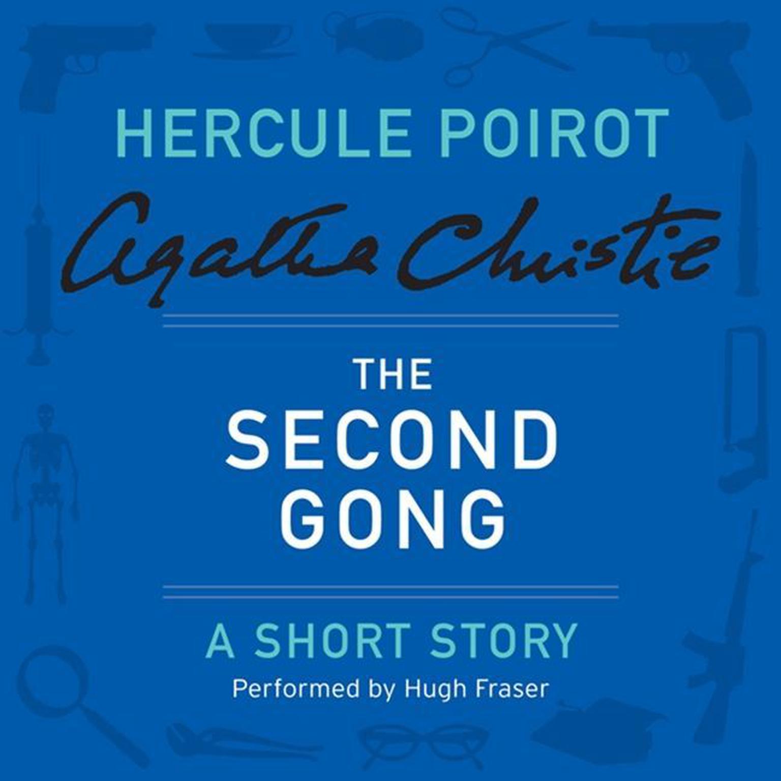 The Second Gong: A Hercule Poirot Short Story Audiobook, by Agatha Christie