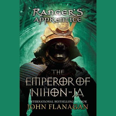 Ranger's Apprentice, Book 10: the Emperor of Nihon-Ja: Book Ten Audiobook, by John Flanagan