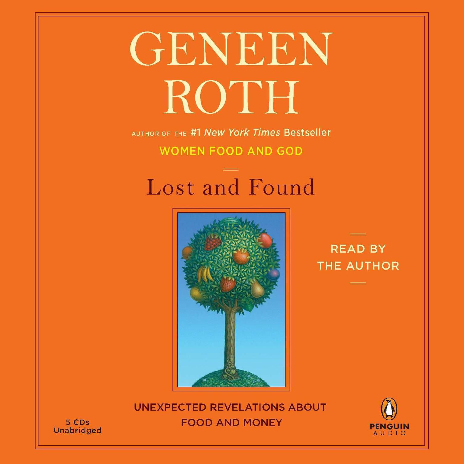 Lost and Found: Unexpected Revelations About Food and Money Audiobook, by Geneen Roth