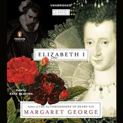 Elizabeth I: A Novel Audiobook, by Margaret George