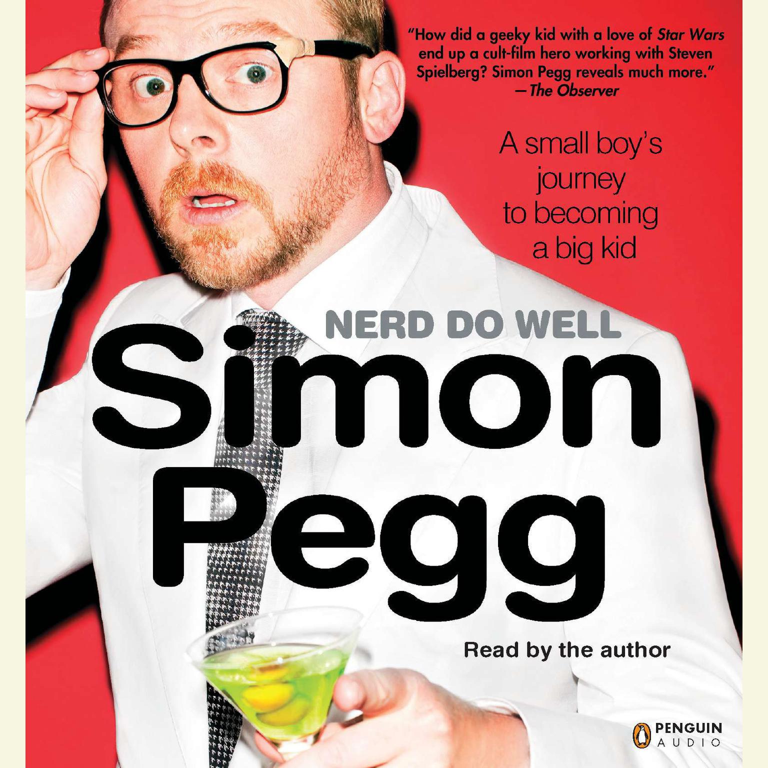 Nerd Do Well (Abridged): A Small Boys Journey to Becoming a Big Kid Audiobook, by Simon Pegg