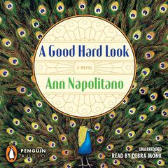 A Good Hard Look: A Novel Audiobook, by Ann Napolitano