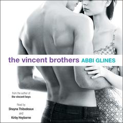 The Vincent Brothers Audiobook, by Abbi Glines