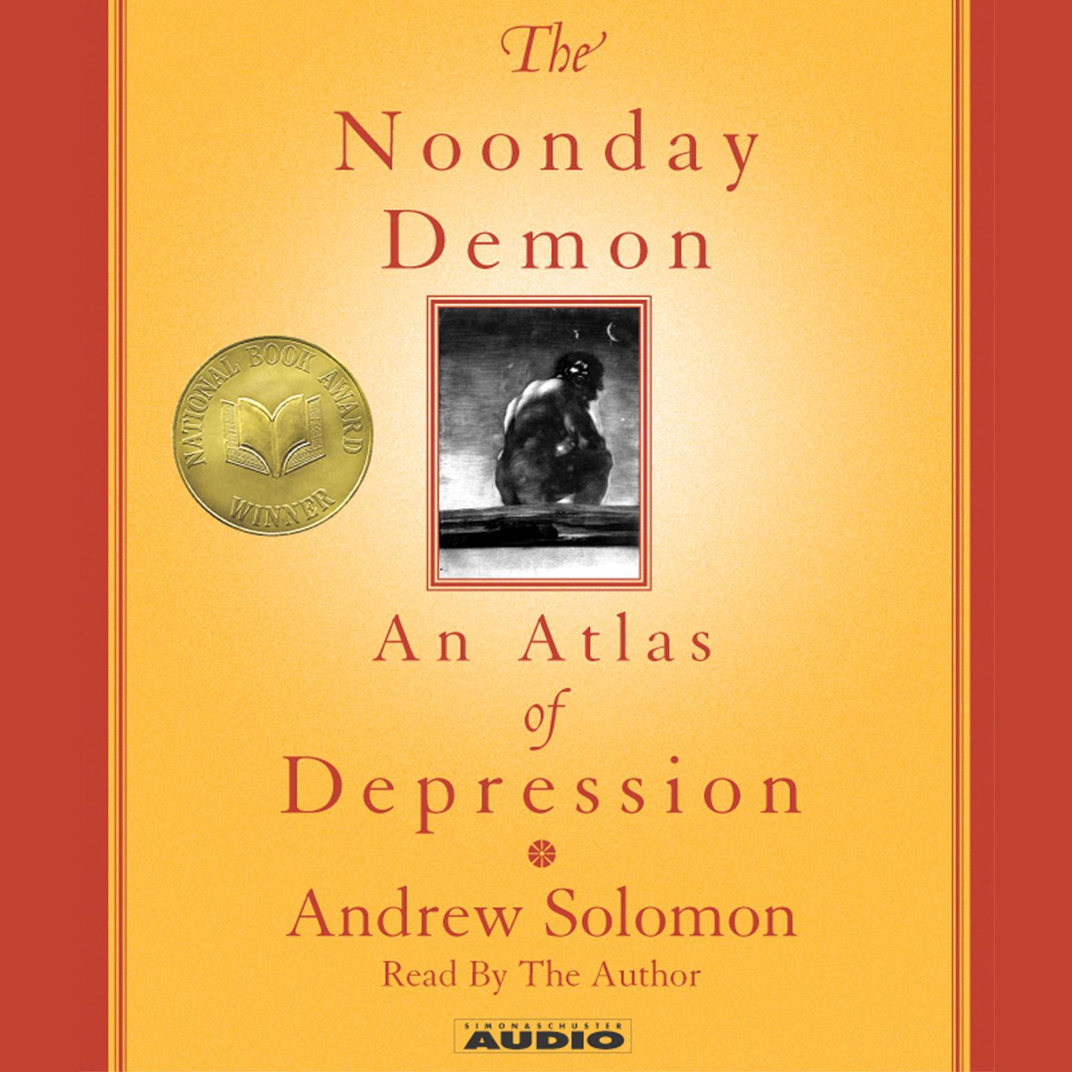 The Noonday Demon (Abridged): An Atlas Of Depression Audiobook, by Andrew Solomon