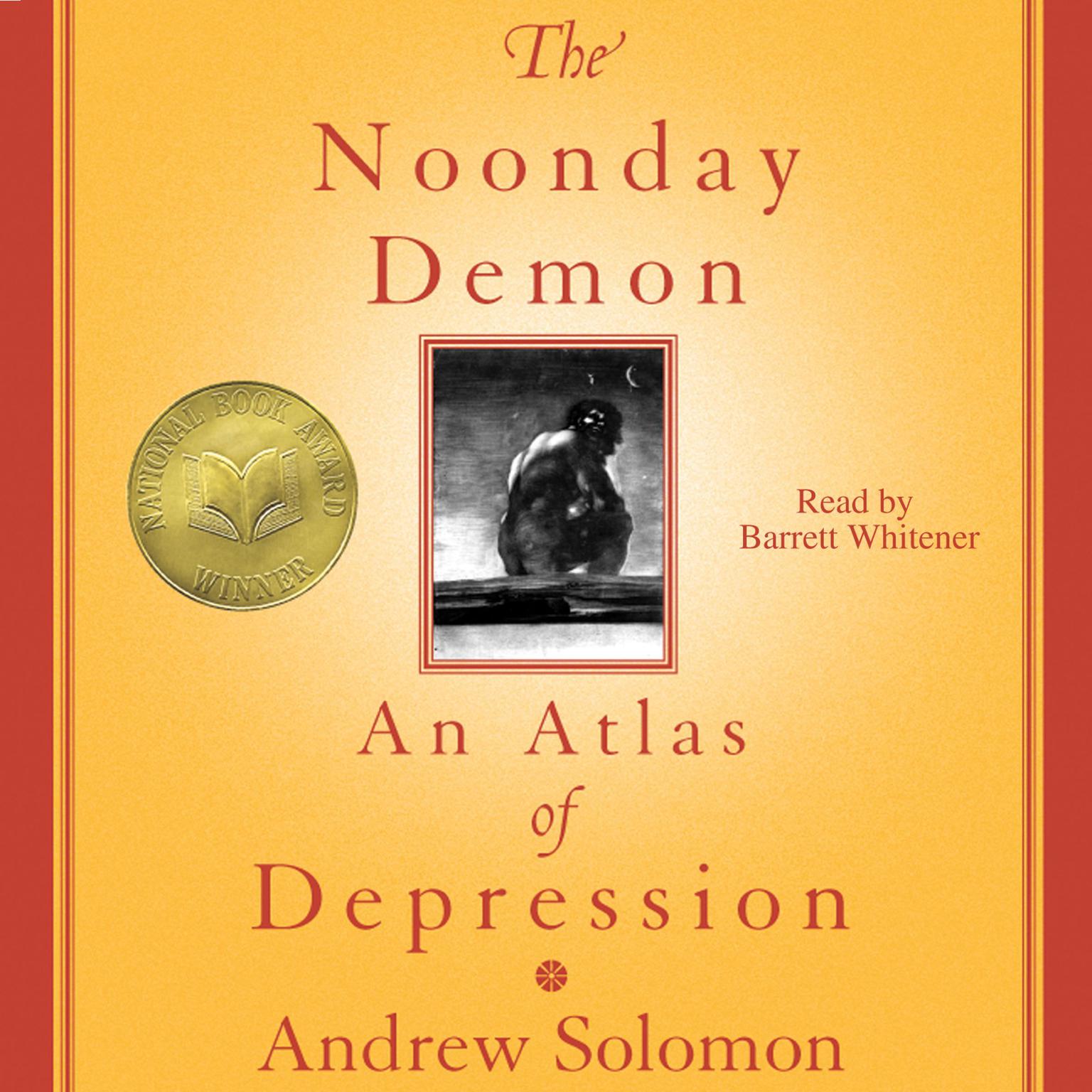 The Noonday Demon: An Atlas Of Depression Audiobook, by Andrew Solomon