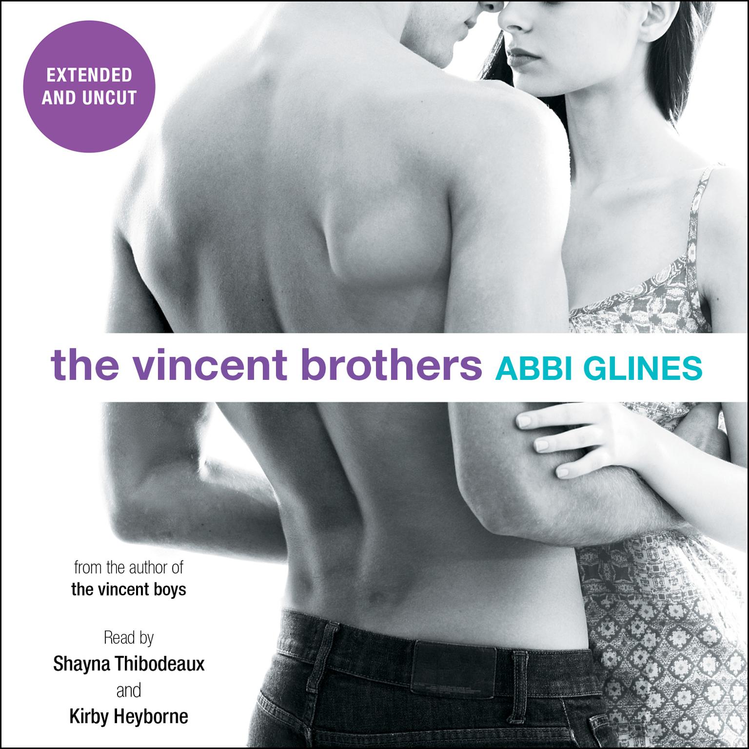 The Vincent Brothers -- Extended and Uncut Audiobook, by Abbi Glines