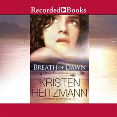 The Breath of Dawn Audiobook, by Kristen Heitzmann