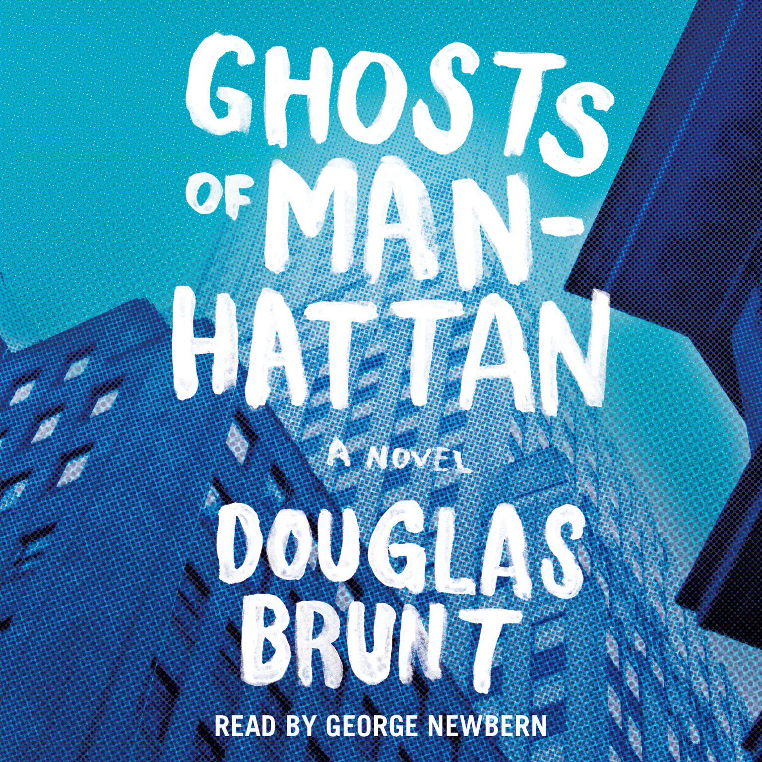 Ghosts of Manhattan: A Novel Audiobook, by Douglas Brunt