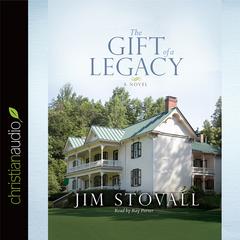 Gift of a Legacy: A Novel Audiobook, by Jim Stovall