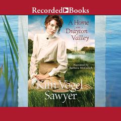 A Home in Drayton Valley Audiobook, by Kim Vogel Sawyer