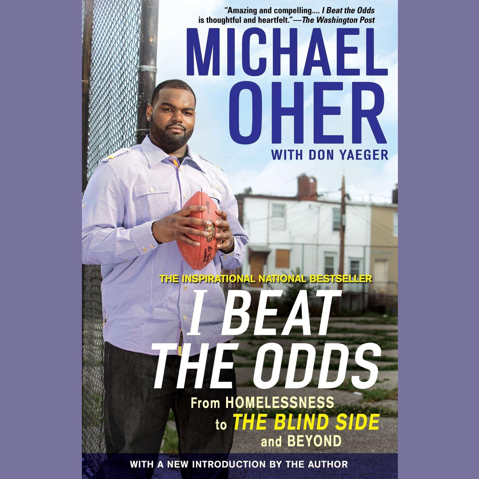 I Beat the Odds: From Homelessness, to The Blind Side, and Beyond Audiobook, by Michael Oher