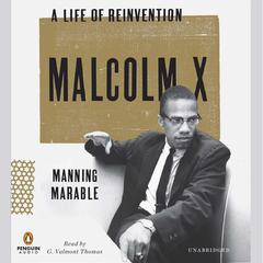 Malcolm X: A Life of Reinvention (Pulitzer Prize Winner) Audiobook, by Manning Marable