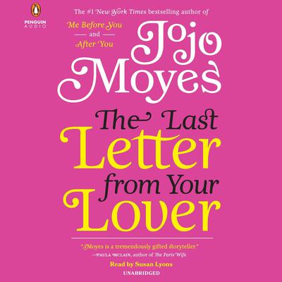 The Last Letter from Your Lover: A Novel Audiobook, by Jojo Moyes