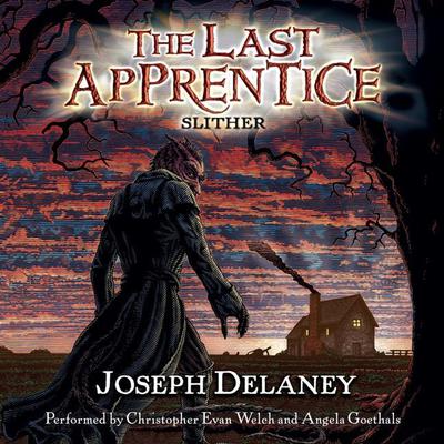 The Last Apprentice: Slither (Book 11) Audiobook, by Joseph Delaney