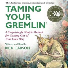Taming Your Gremlin (Revised Edition): A Surprisingly Simple Method for Getting Out of Your Own Way Audiobook, by 