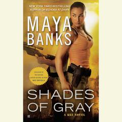 Shades of Gray: A KGI Novel Audiobook, by Maya Banks