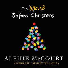 The Mouse Before Christmas Audiobook, by Alphie McCourt
