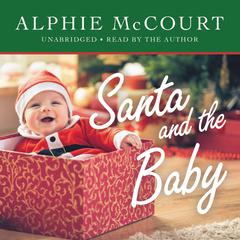 Santa and the Baby Audiobook, by Alphie McCourt