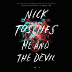 Me and the Devil: A Novel Audiobook, by Nick Tosches