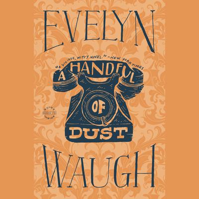 A Handful of Dust Audiobook, by Evelyn Waugh