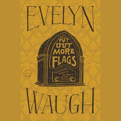 Put Out More Flags Audiobook, by Evelyn Waugh
