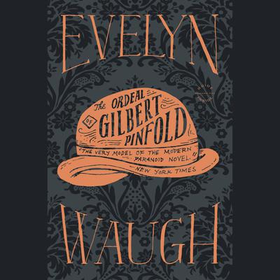 The Ordeal of Gilbert Pinfold Audiobook, by Evelyn Waugh