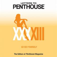Letters to Penthouse XXXXIII: Go Sex Yourself Audiobook, by Penthouse International