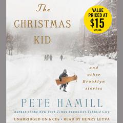 The Christmas Kid: And Other Brooklyn Stories Audiobook, by Pete Hamill