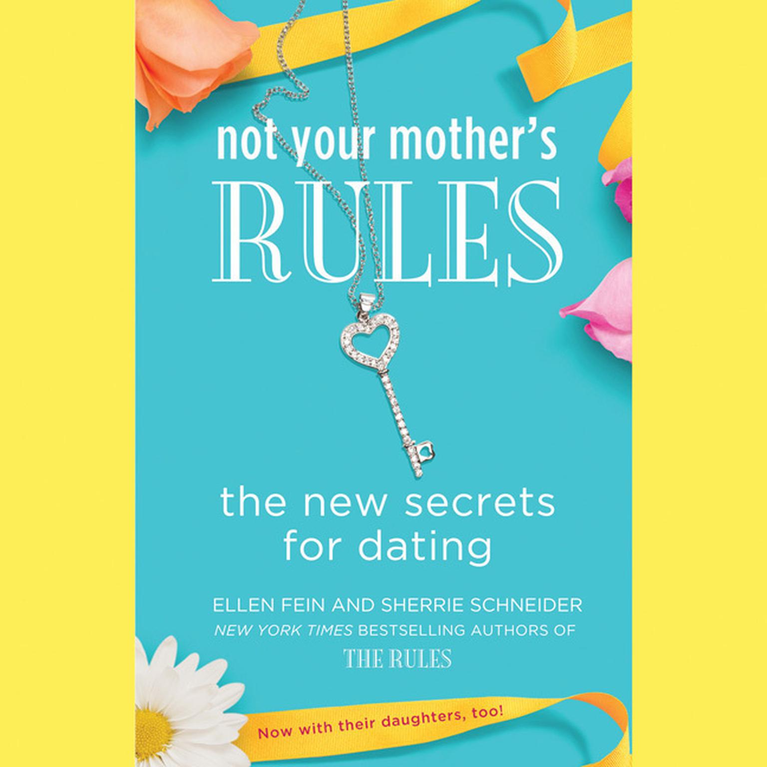 Not Your Mothers Rules: The New Secrets for Dating Audiobook, by Ellen Fein