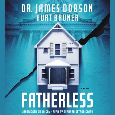 Fatherless: A Novel Audiobook, by James Dobson