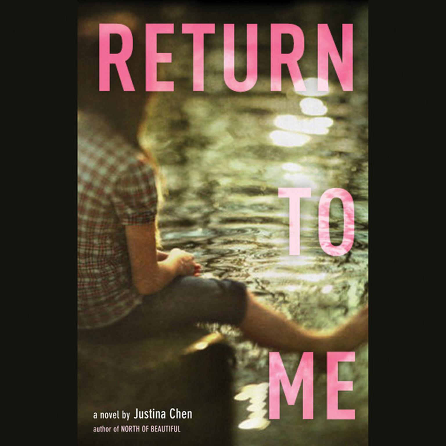 Return to Me Audiobook, by Justina Chen